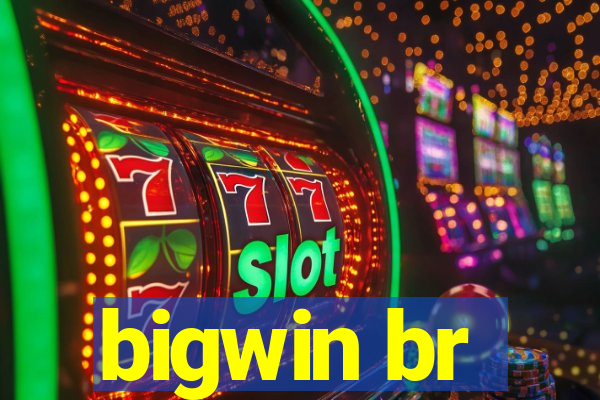 bigwin br